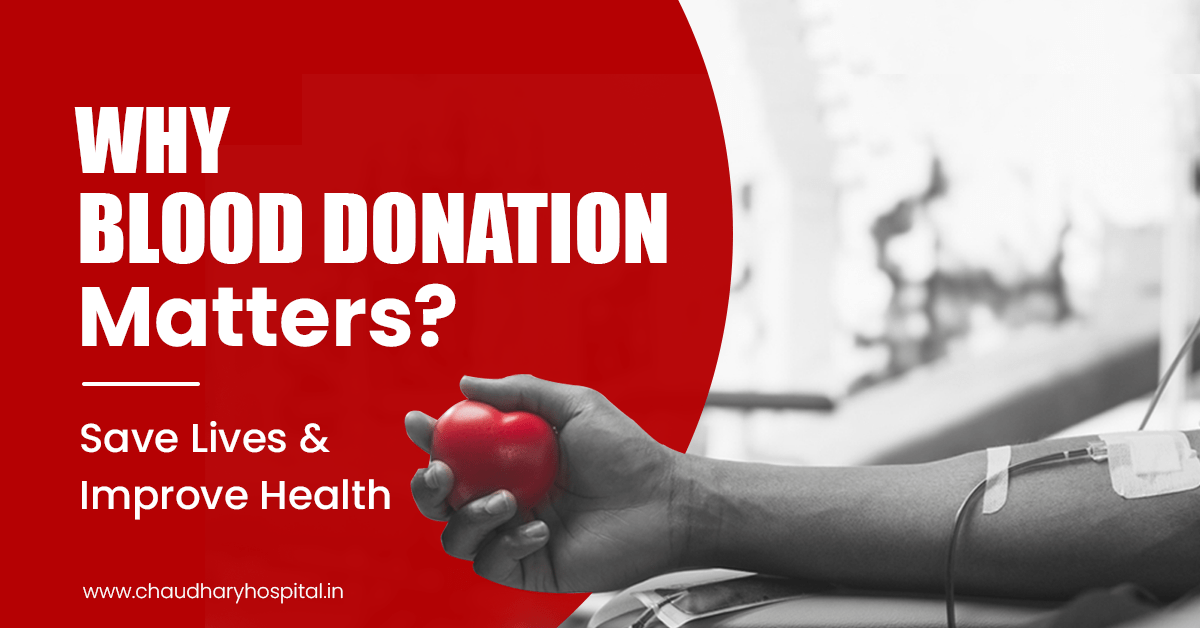 Why Blood Donation Matters? Save Life and Improve Health