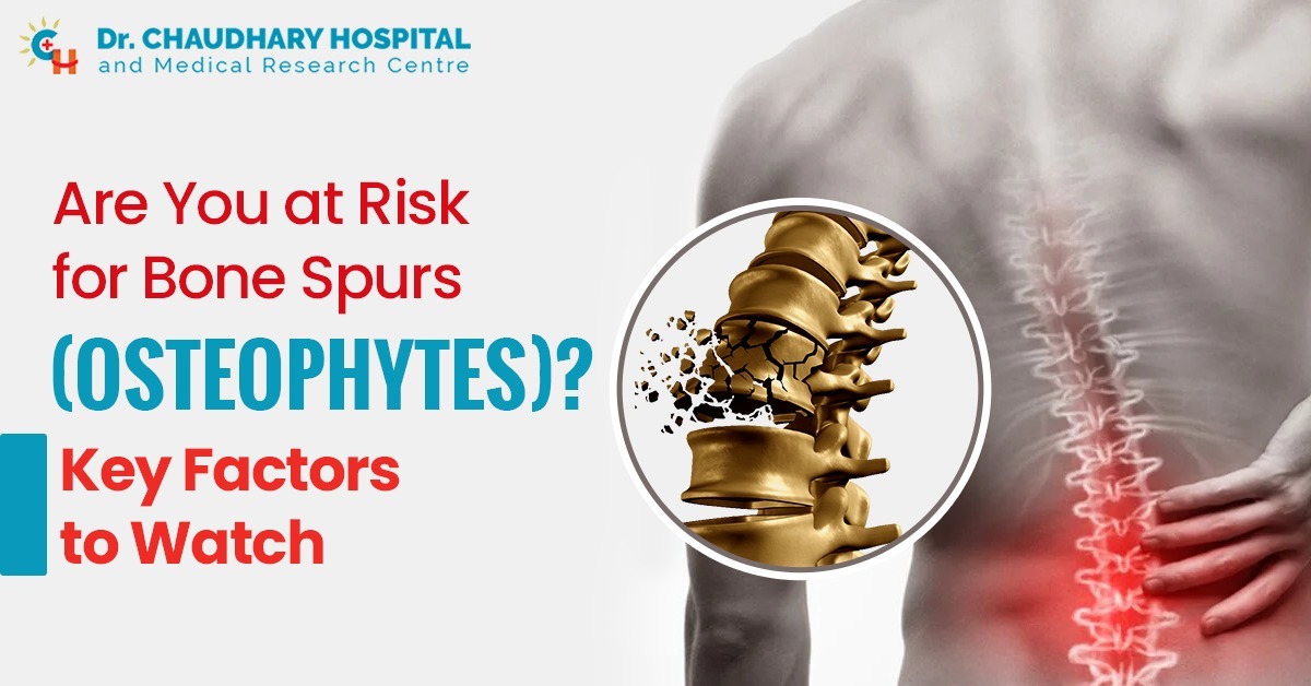 Are You at Risk for Bone Spurs (Osteophytes)? Key Factors to Watch