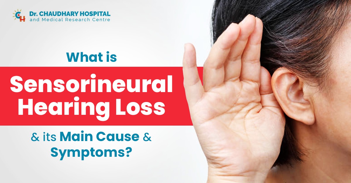 What is Sensorineural Hearing Loss & its Main Cause & Symptoms